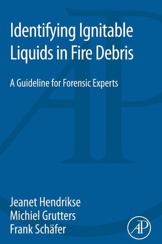 Identifying Ignitable Liquids in Fire Debris A Guideline for Forensic Experts