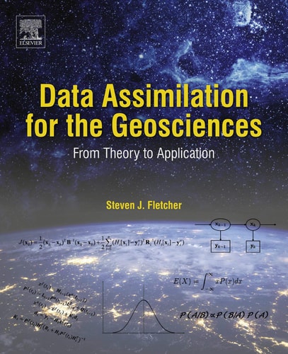 Data Assimilation for the Geosciences From Theory to Application