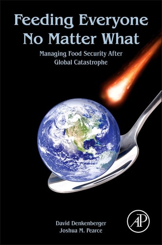 Feeding Everyone No Matter What Managing Food Security After Global Catastrophe