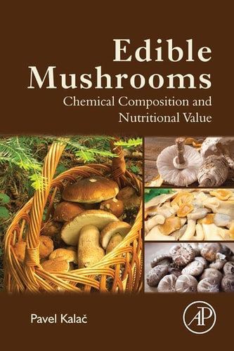 Edible Mushrooms Chemical Composition and Nutritional Value