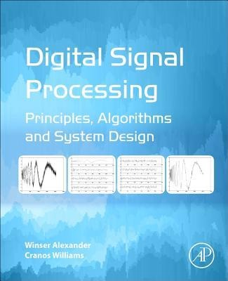 Digital Signal Processing: Principles, Algorithms and System Design