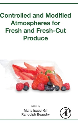 Controlled and Modified Atmospheres for Fresh and Fresh-Cut Produce