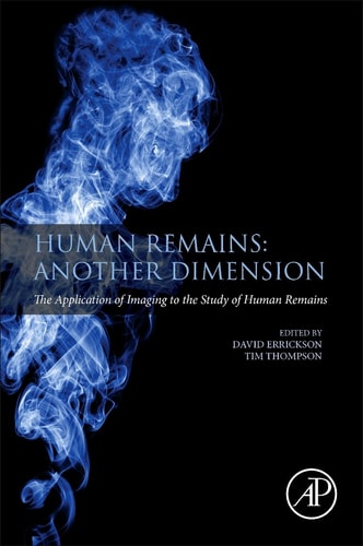 Human Remains: Another Dimension The Application of Imaging to the Study of Human Remains