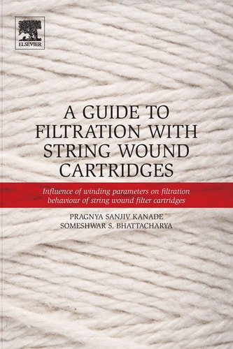 A Guide to Filtration with String Wound Cartridges Influence of Winding Parameters on Filtration Behaviour of String Wound Filter Cartridges