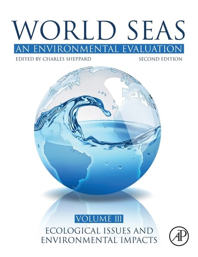 World Seas: An Environmental Evaluation Volume III: Ecological Issues and Environmental Impacts