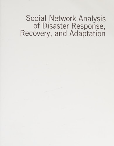 Social Network Analysis of Disaster Response, Recovery, and Adaptation