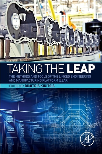 Taking the LEAP The Methods and Tools of the Linked Engineering and Manufacturing Platform (LEAP)