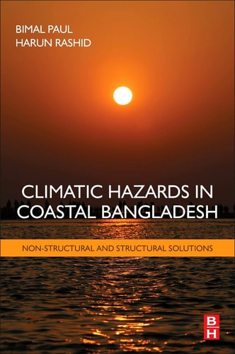 Climatic Hazards in Coastal Bangladesh Non-Structural and Structural Solutions