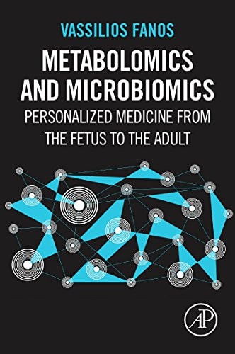 Metabolomics and Microbiomics Personalized Medicine from the Fetus to the Adult