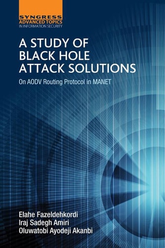 A Study of Black Hole Attack Solutions On AODV Routing Protocol in MANET