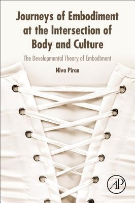 Journeys of Embodiment at the Intersection of Body and Culture: The Developmental Theory of Embodiment