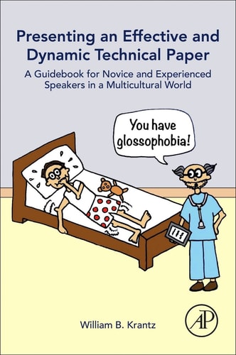 Presenting an Effective and Dynamic Technical Paper A Guidebook for Novice and Experienced Speakers in a Multicultural World
