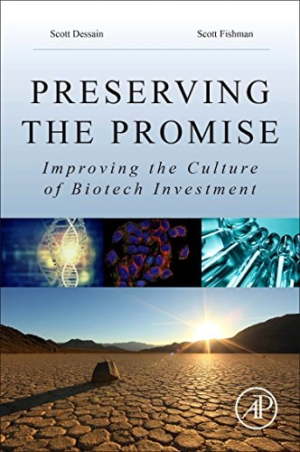 Preserving the Promise Improving the Culture of Biotech Investment