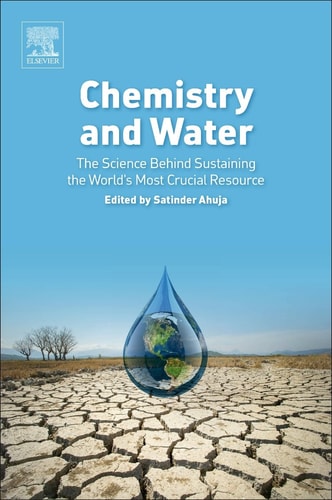 Chemistry and Water The Science Behind Sustaining the World's Most Crucial Resource