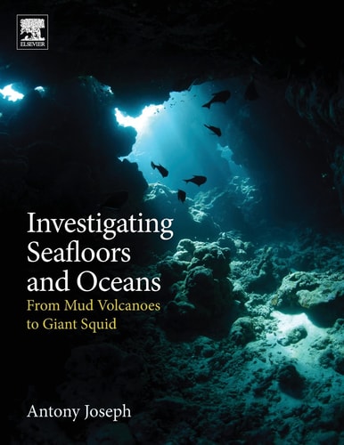 Investigating Seafloors and Oceans From Mud Volcanoes to Giant Squid