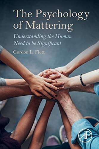 The Psychology of Mattering Understanding the Human Need to be Significant