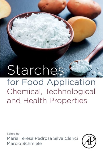 Starches for Food Application Chemical, Technological and Health Properties
