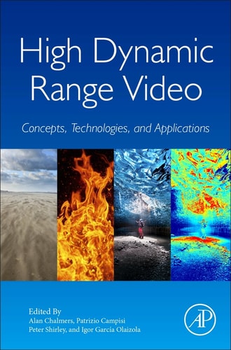 High Dynamic Range Video Concepts, Technologies and Applications