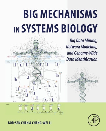 Big Mechanisms in Systems Biology Big Data Mining, Network Modeling, and Genome-Wide Data Identification