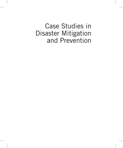 Case Studies in Disaster Mitigation and Prevention Disaster and Emergency Management: Case Studies in Adaptation and Innovation Series