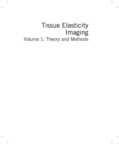 Tissue Elasticity Imaging Volume 1: Theory and Methods