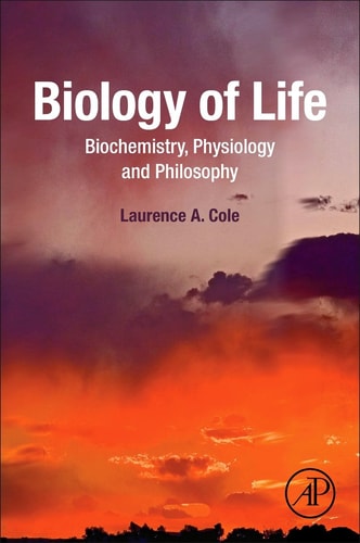 Biology of Life Biochemistry, Physiology and Philosophy