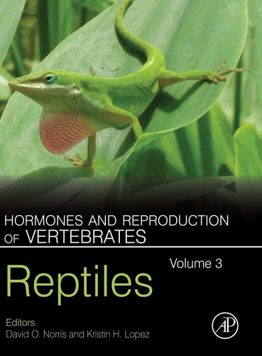 Hormones and Reproduction of Vertebrates, Volume 3 Reptiles