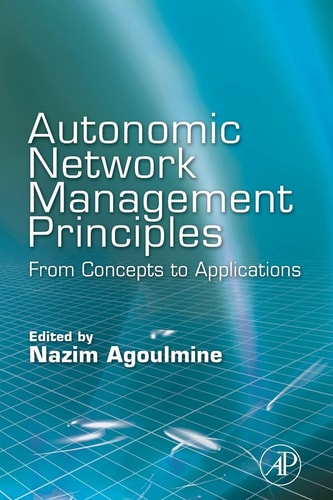 Autonomic Network Management Principles From Concepts to Applications