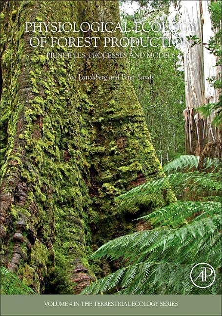 Physiological Ecology of Forest Production: Principles, Processes and Models Volume 4