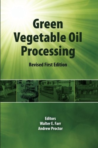 Green Vegetable Oil Processing Revsied First Edition