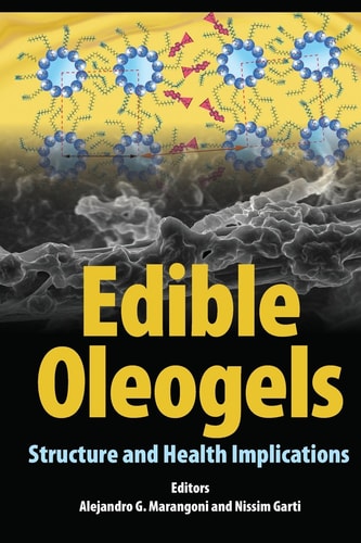 Edible Oleogels Structure and Health Implications