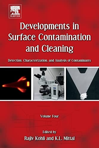 Developments in Surface Contamination and Cleaning, Volume 4 Detection, Characterization, and Analysis of Contaminants