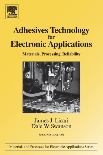 Adhesives Technology for Electronic Applications Materials, Processing, Reliability