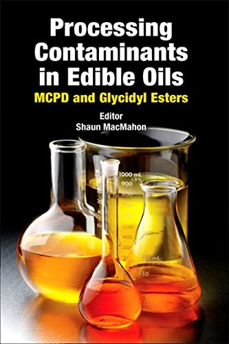 Processing Contaminants in Edible Oils MCPD and Glycidyl Esters