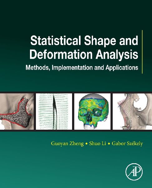 Statistical Shape and Deformation Analysis: Methods, Implementation and Applications