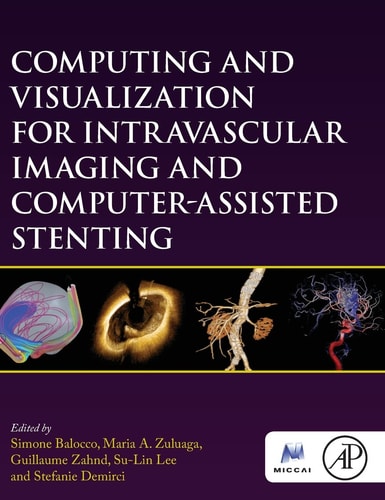 Computing and Visualization for Intravascular Imaging and Computer-Assisted Stenting