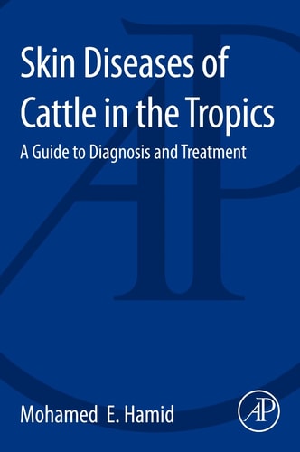 Skin Diseases of Cattle in the Tropics A Guide to Diagnosis and Treatment