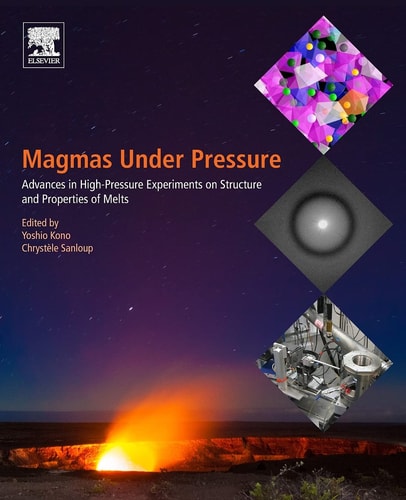 Magmas Under Pressure Advances in High-Pressure Experiments on Structure and Properties of Melts