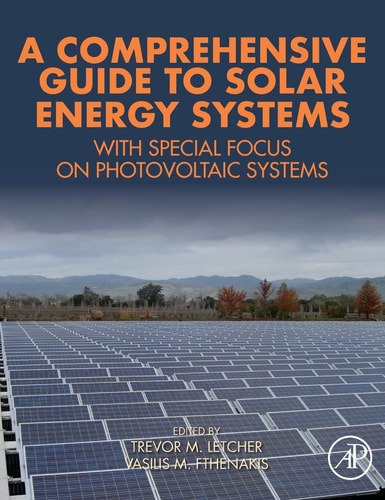 A Comprehensive Guide to Solar Energy Systems With Special Focus on Photovoltaic Systems
