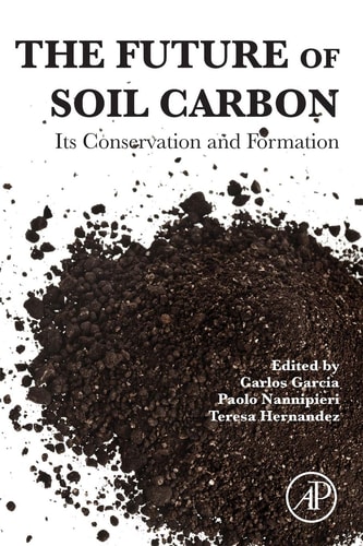 The Future of Soil Carbon Its Conservation and Formation