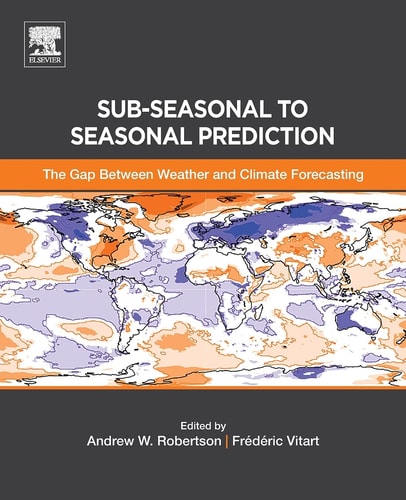 Sub-seasonal to Seasonal Prediction The Gap Between Weather and Climate Forecasting