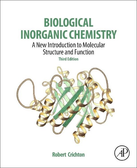 Biological Inorganic Chemistry: A New Introduction to Molecular Structure and Function