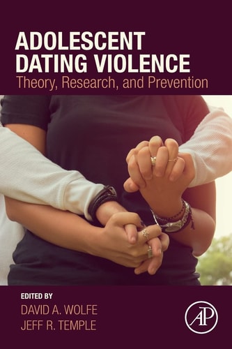 Adolescent Dating Violence Theory, Research, and Prevention