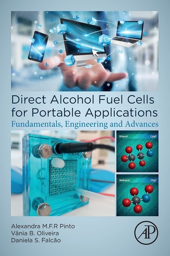 Direct Alcohol Fuel Cells for Portable Applications Fundamentals, Engineering and Advances