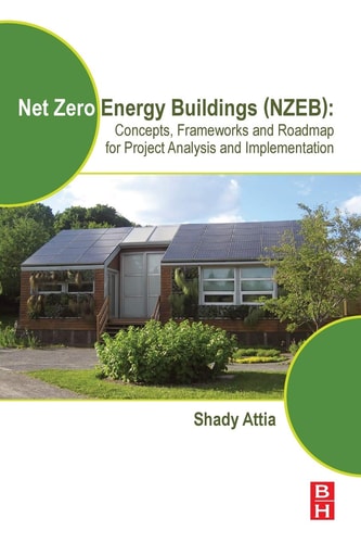 Net Zero Energy Buildings (NZEB) Concepts, Frameworks and Roadmap for Project Analysis and Implementation