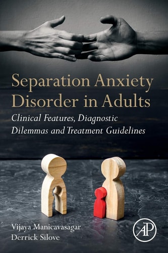 Separation Anxiety Disorder in Adults Clinical Features, Diagnostic Dilemmas and Treatment Guidelines