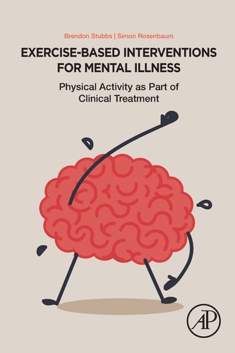Exercise-Based Interventions for Mental Illness Physical Activity as Part of Clinical Treatment