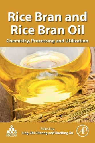 Rice Bran and Rice Bran Oil Chemistry, Processing and Utilization
