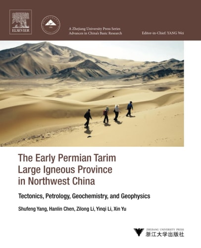 The Early Permian Tarim Large Igneous Province in Northwest China Tectonics, Petrology, Geochemistry, and Geophysics