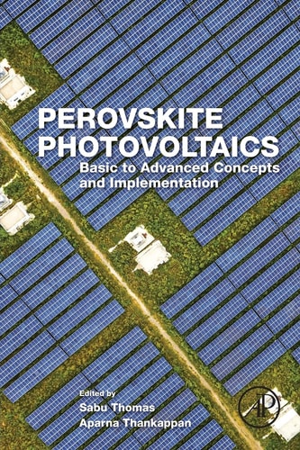Perovskite Photovoltaics Basic to Advanced Concepts and Implementation
